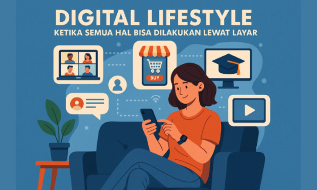 Lifestyle Digital: Dampak Teknologi Pada Kehidupan Sehari-Hari